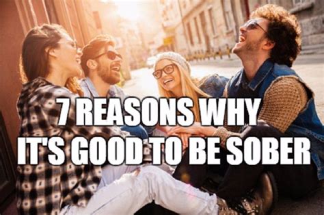 7 reasons why it s good to be sober