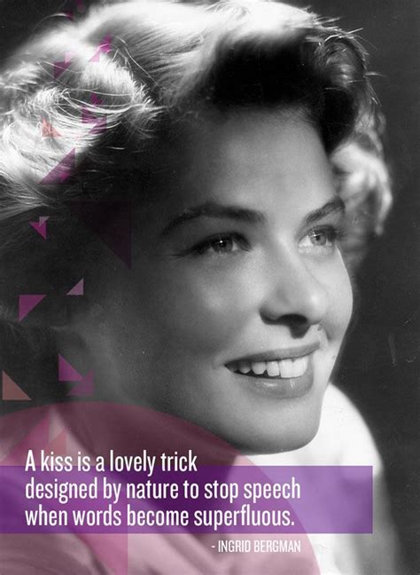 39 Best Things Ever Said About Love Classic Love Quotes Ingrid Bergman Quotes By Famous People