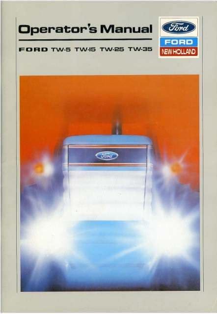 Ford New Holland Tractor Tw5 Tw15 Tw25 Tw35 Operators Manual