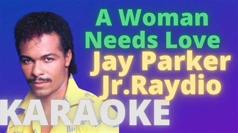 A Woman Needs Love Ray Parker Jr Raydio Karaoke Completo Youtube