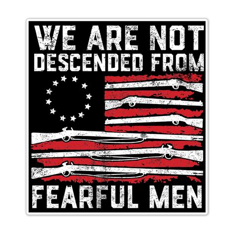We Are Not Descended From Fearful Men Stickers Us Maga Merch