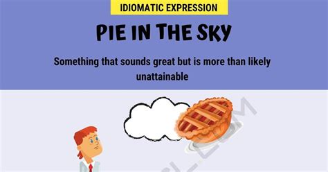 Pie In The Sky Learn The Definition Of This Idiom With Useful Examples 7 E S L