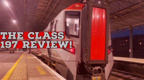 Is The Brand New Class 197 A Worthy Class 175 Replacement Youtube