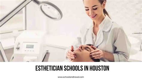 8 Best Esthetician Schools In Houston Faqs 2023