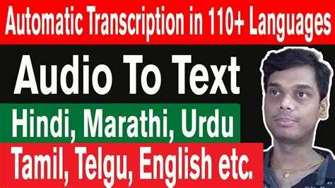 Audio To Text Transcription Hindi Marathi Urdu Tamil Telgu