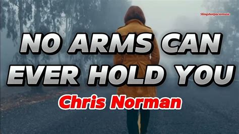 no arms can ever hold you chris norman lyrics 🎵 youtube