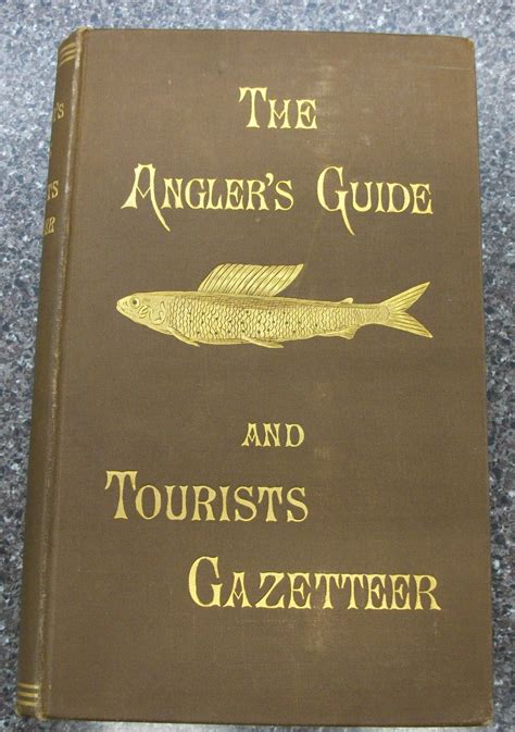 The Anglers Guide Book And Tourists Gazeteer Of The Fishing Waters Of