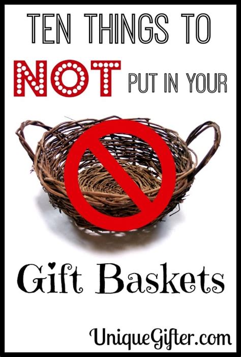Check spelling or type a new query. Ten Things to NOT Put in Your Gift Baskets