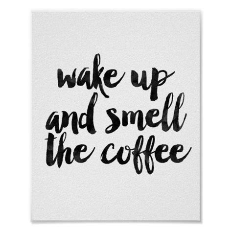 wake up and smell the coffee poster zazzle in 2022 coffee poster coffee print coffee quotes