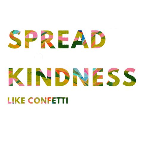 Spread Kindness Kindness Quotes Generosity Quotes Spread Kindness