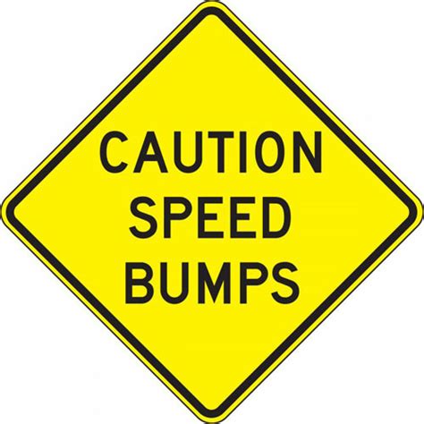 Speed Bump Signs Caution Speed Bumps