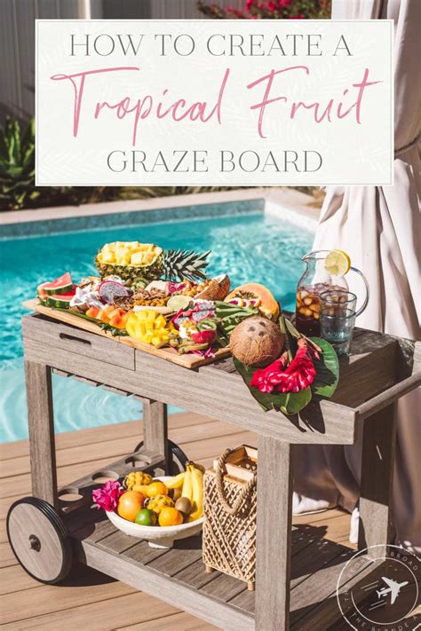 How To Create A Tropical Fruit Graze Board The Blonde Abroad
