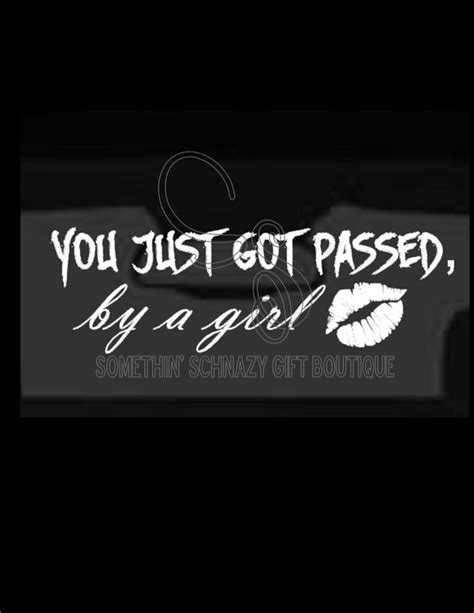 You Just Got Passed By A Girl Car Vinyl Decal Car Decals Vinyl Car