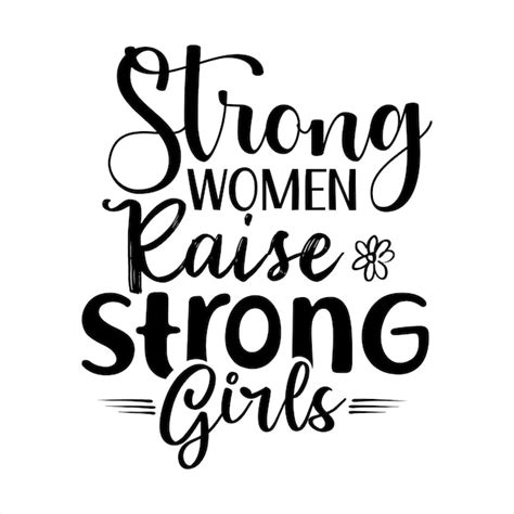 Premium Vector A Poster That Says Strong Women Raise Strong Girls