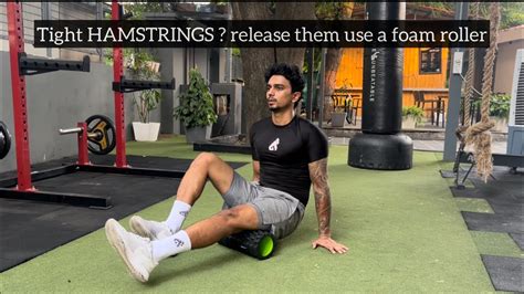Myofascial Release Series How To Release Hamstrings With A Foam Roller Youtube