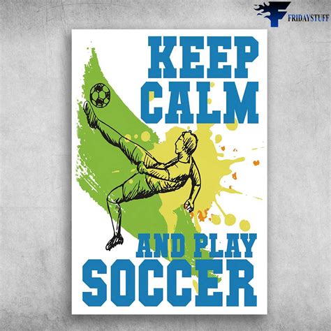 soccer decor soccer lover keep calm and play soccer fridaystuff