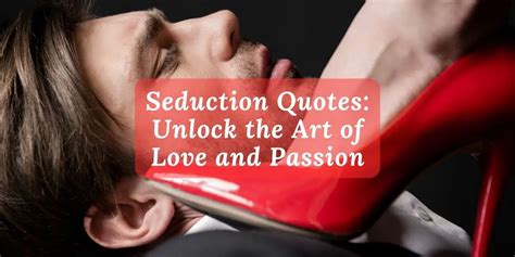 Seduction Quotes Unlock The Art Of Love And Passion Successful Spirit