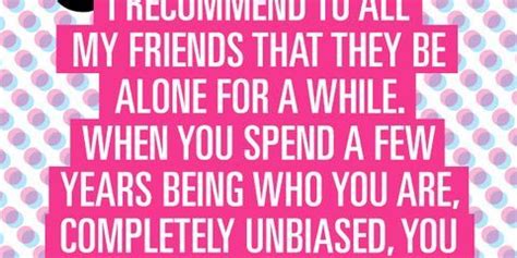 192 quotes for single guys. 9 Quotes To Remind You Why Being Single Is Awesome - Single Girl Quotes