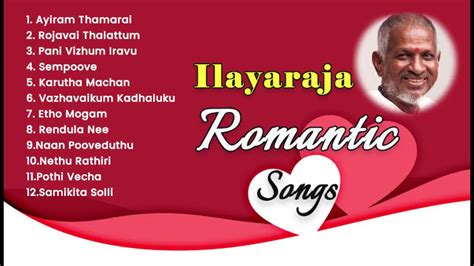 Ilayaraja Romantic Songs Ilayaraja Love Songs Spb And Ilayaraja