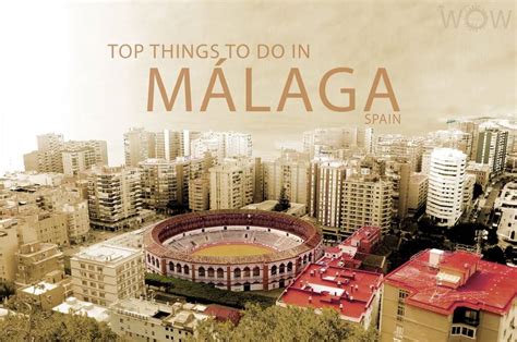 Top 10 Things To Do In Málaga Wow Travel