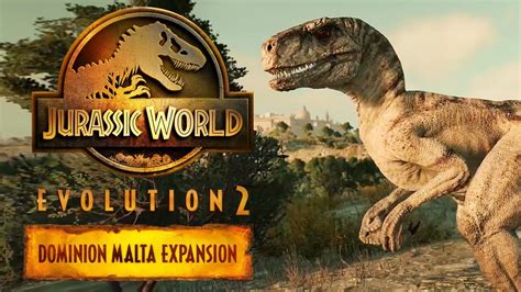 Official Trailer Dominion Malta Expansion Jurassic World Evolution 2 Youtube