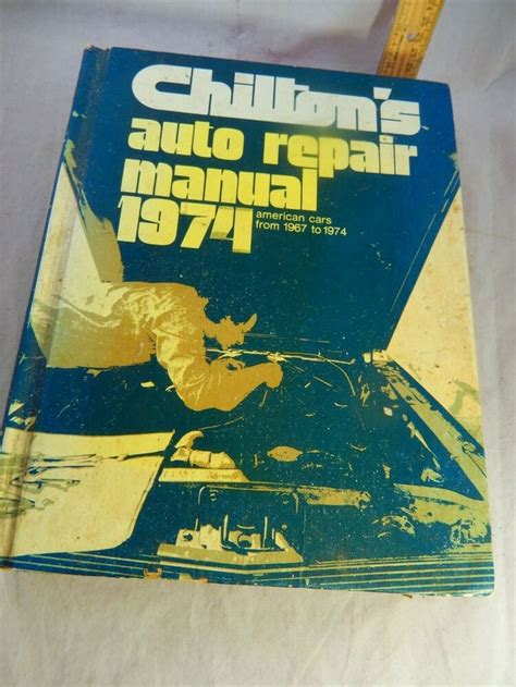 Vintage Chiltons Auto Repair Manual 1974 American Cars From 1967 To