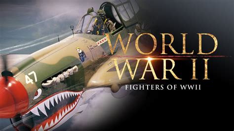 World War Ii Fighters Of Wwii Full Movie Feature Documentary