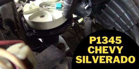 P1345 Chevy Silverado Code Best Guide To Fix It