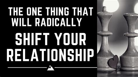 The One Thing That Will Radically Shift Your Relationship Youtube