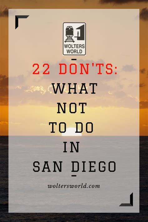 Things You Should Not Do In San Diego Visit San Diego San Diego