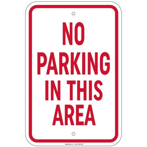 Heavy Gauge No Parking In This Area Sign 12 X 18 Aluminum Signs 23