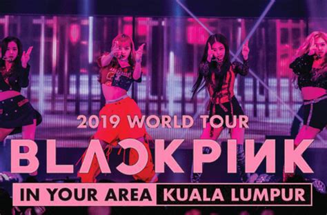 Yg entertainment released schedule of blackpink 2019 world tour in your area for the first time on november 1, 2018. BLACKPINK Malaysia Concert - 2019 World Tour [IN YOUR AREA ...