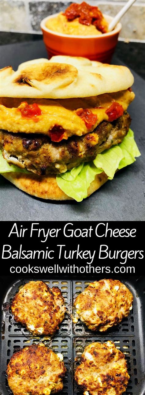 turkey air burgers fryer cheese goat balsamic cookswellwithothers well