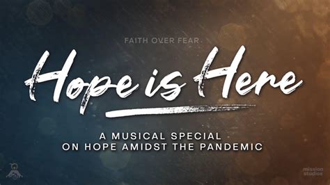 Hope Is Here Hope Is Here A Musical Special On Hope Amidst The
