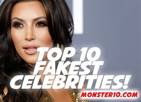 Top 10 Fakest Celebrities