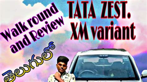 Tata Zest Xm Variant Review And Walk Around Youtube