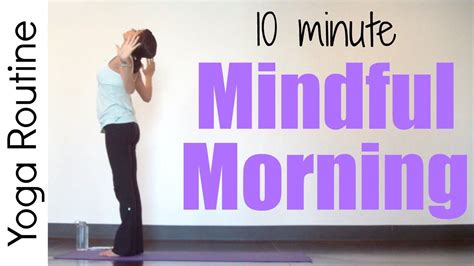 10 Minute Mindful Morning Yoga Routine All Levels Beginner Morning