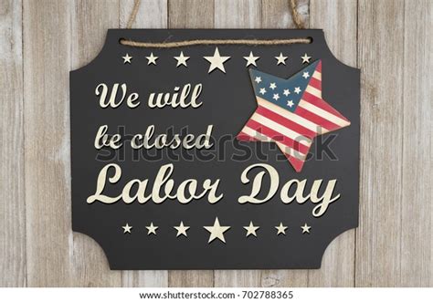 We Will Be Closed Labor Day Stock Photo Edit Now 702788365