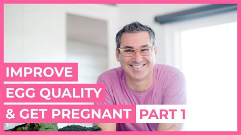 How To Improve Your Egg Quality To Get Pregnant Faster Part 1 Marc Sklar The Fertility Expert