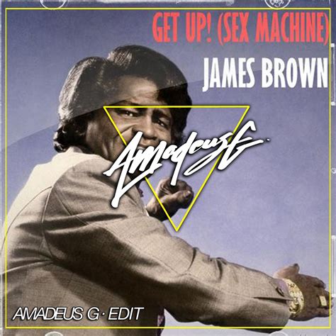 Sex Machine Acap Out Amadeus G Edit By James Brown Free Download On