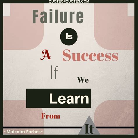 Malcolm Forbes Quote Failure Is A Success If We Learn From It⠀ Check