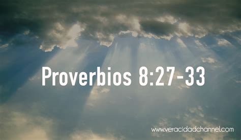 Palabras De Sabiduría 67 Proverbios 827 33 Veracidad Channel
