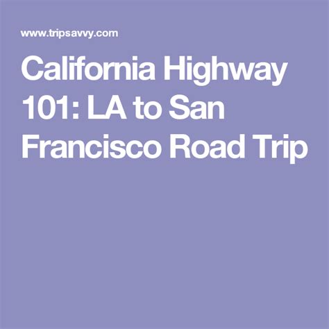 California Highway 101 La To San Francisco Road Trip Travel Inspo