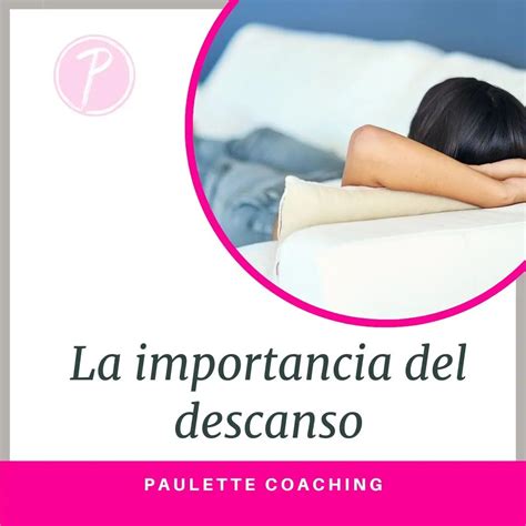 La Importancia Del Descanso La Paulette Planes Online