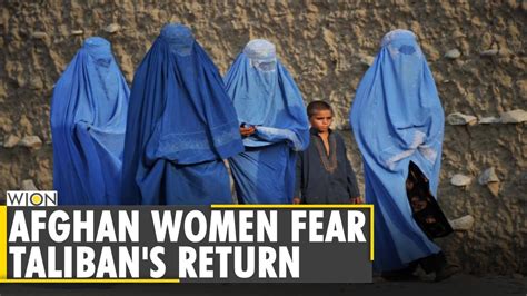 afghan women fear they will lose hard won rights after taliban s return wion voa co production