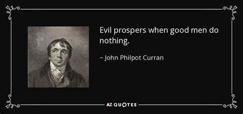 John Philpot Curran Quote Evil Prospers When Good Men Do Nothing