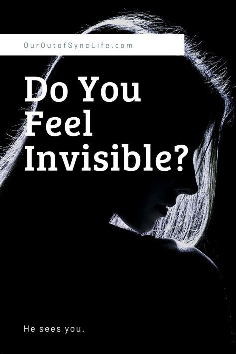 Do You Feel Invisible Right Now Parenting To Impress Feeling Invisible How Are You Feeling