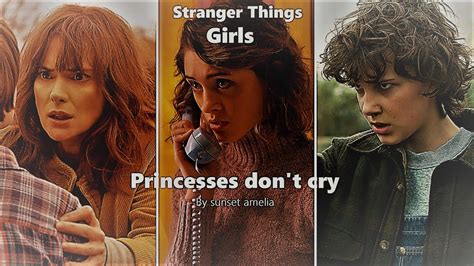stranger things girls princesses don t cry youtube