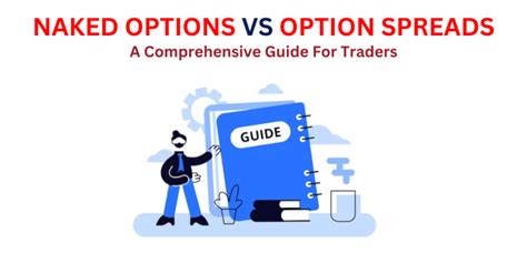 Understanding Difference Between Naked Options Vs Option Spreads