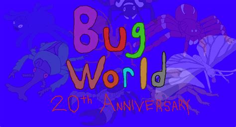 Bug World 20th Anniversary 2018 By Chalkbugs On Deviantart